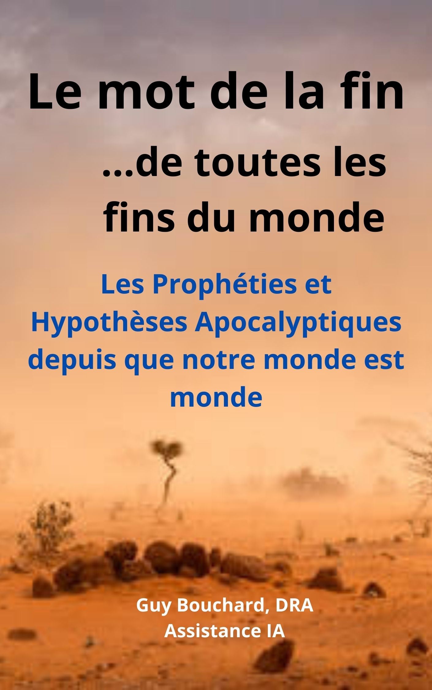 Le mot de la fin ... de toutes le fins du monde.
