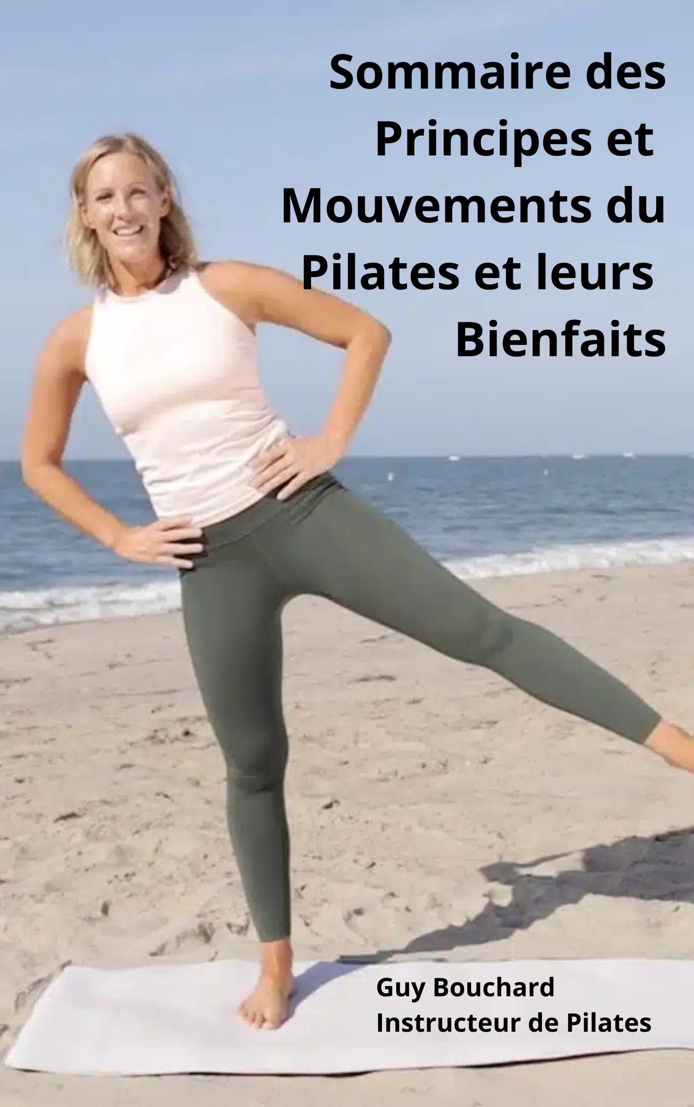 Sommaire des Principes et des Mouvements du Pilates et leurs Bienfaits